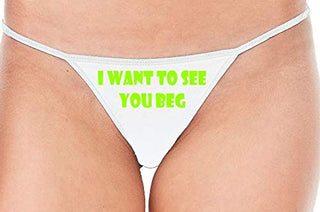 I Want To See You Beg - White String Thong