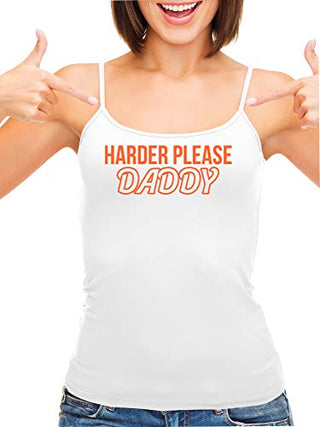 Harder Please Daddy - White Cami