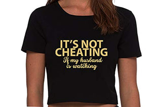 It's Not Cheating If My Husband Watches - Black Crop Top