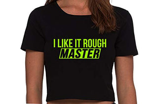 I Like It Rough Master - Black Crop Top