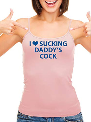 I Love Sucking Daddys Cock - Pink Cami