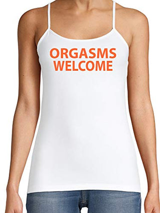 Orgasms Welcome - White Cami