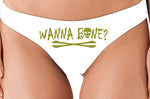 Knaughty Knickers Wanna Bone Want To Bone Halloween Flirty Slutty White Thong