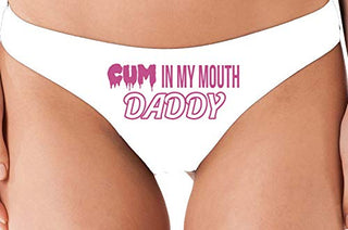 Cum In My Mouth Daddy - White Thong