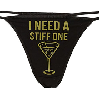 I Need A Stiff One - Black String Thong