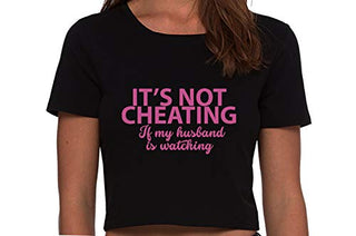 It's Not Cheating If My Husband Watches - Black Crop Top