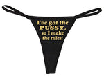 Knaughty Knickers Women's I've Got Have The Pussy Make Rules Thong