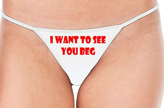 I Want To See You Beg - White String Thong