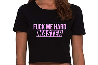 Fuck Me Hard Master - Black Crop Top