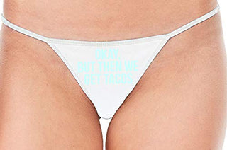 Okay But Then We Get Tacos - White String Thong