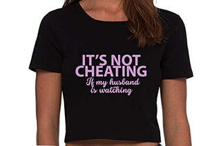 It's Not Cheating If My Husband Watches - Black Crop Top