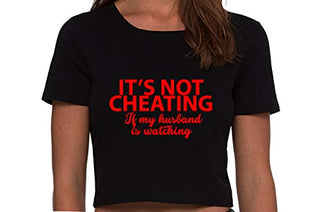 It's Not Cheating If My Husband Watches - Black Crop Top