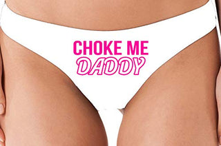 Choke Me Daddy - White Thong