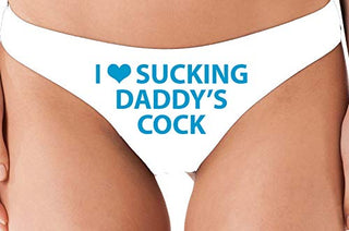 I Love Sucking Daddy's Cock - White Thong