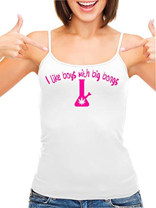I Like Boys With Big Bongs - White Cami