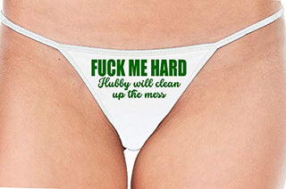 Fuck Me Hard Hubby Will Clean Up the Mess - White String Thong