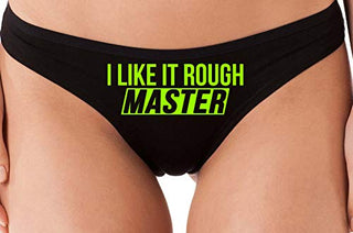 I Like It Rough Master - Black Thong