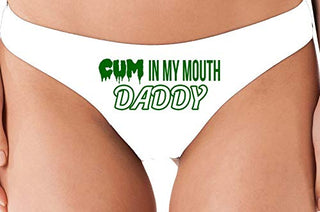 Cum In My Mouth Daddy - White Thong