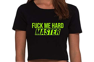 Fuck Me Hard Master - Black Crop Top