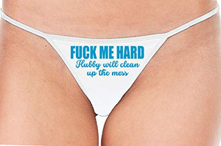 Fuck Me Hard Hubby Will Clean Up the Mess - White String Thong