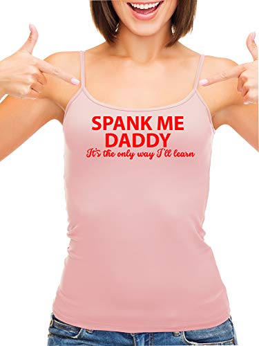 Knaughty Knickers Spank Me Daddy the Only Way Ill Learn Pink Camisole Tank Top