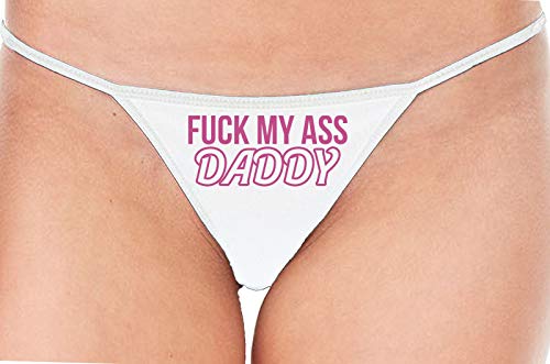 Knaughty Knickers Fuck My Ass Daddy Anal Sex Submissive White String Thong Panty