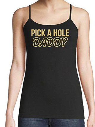 Pick A Hole Daddy - Black Cami