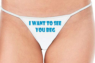 I Want To See You Beg - White String Thong