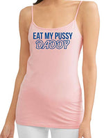 Knaughty Knickers Eat My Pussy Daddy Oral Sex Lick Me Pink Camisole Tank Top