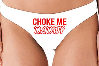 Choke Me Daddy - White Thong