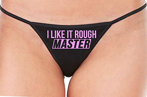 Knaughty Knickers I Like It Rough Slut Master Give To Me Hard Black String Thong