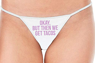 Okay But Then We Get Tacos - White String Thong