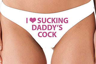 I Love Sucking Daddy's Cock - White Thong