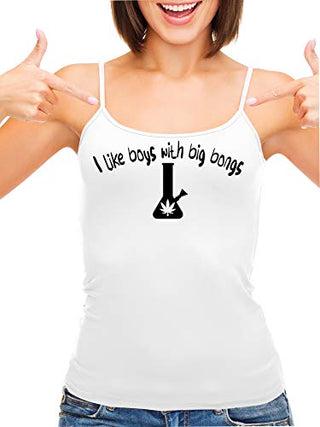 I Like Boys With Big Bongs - White Cami