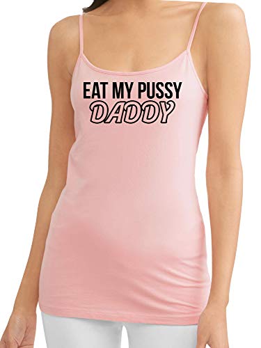 Knaughty Knickers Eat My Pussy Daddy Oral Sex Lick Me Pink Camisole Tank Top