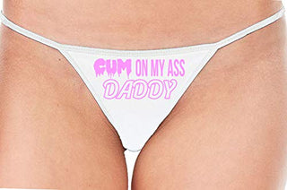 Cum On My Ass Daddy - White String Thong