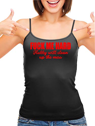 Knaughty Knickers Fuck Me Hard Hubby Will Clean Up Mess Black Camisole Tank Top