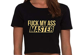 Fuck My Ass Master - Black Crop Top