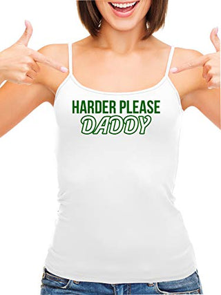 Harder Please Daddy - White Cami