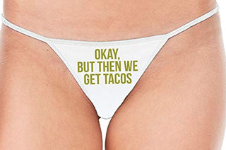 Okay But Then We Get Tacos - White String Thong