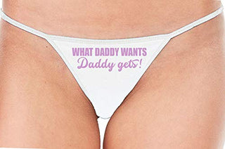 What Daddy Wants Daddy Gets - White String Thong