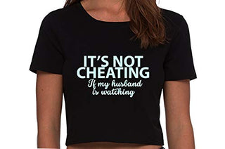 It's Not Cheating If My Husband Watches - Black Crop Top