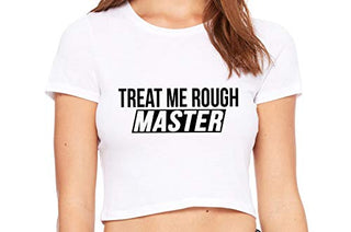 Treat Me Rough Master - White Crop Top