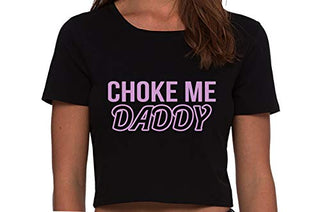 Choke Me Daddy - Black Crop Top