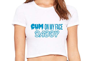 Cum On My Face Daddy - White Crop Top