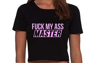 Fuck My Ass Master - Black Crop Top