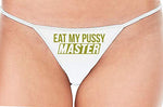 Knaughty Knickers Eat My Pussy Master Lick Me Oral Sex White String Thong Panty