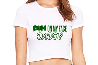 Cum On My Face Daddy - White Crop Top