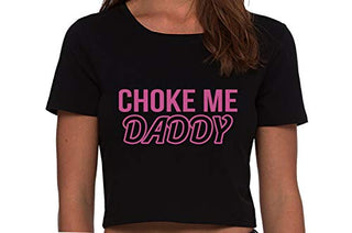 Choke Me Daddy - Black Crop Top