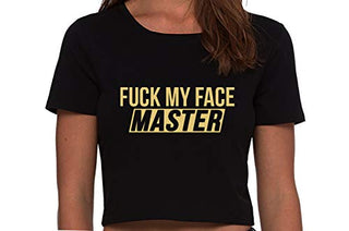 Fuck My Face Master - Black Crop Top